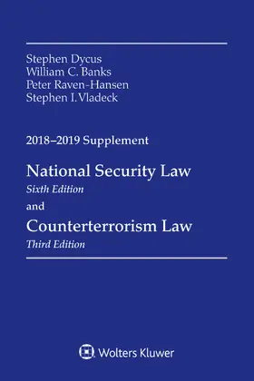 Dycus / Banks / Raven-Hansen |  National Security Law and Counterterrorism Law: 2018-2019 Supplement | Buch |  Sack Fachmedien