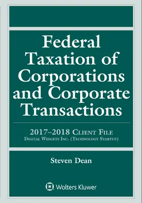 Dean |  Federal Taxation of Corporations and Corporate Transactions: 2017-2018 Client File | Buch |  Sack Fachmedien