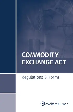 S |  Commodity Exchange ACT: Regulations & Forms, 2018 Special Edition | Buch |  Sack Fachmedien