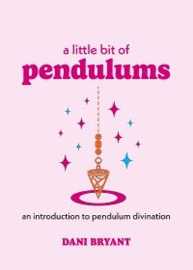 Bryant |  A Little Bit of Pendulums | eBook | Sack Fachmedien