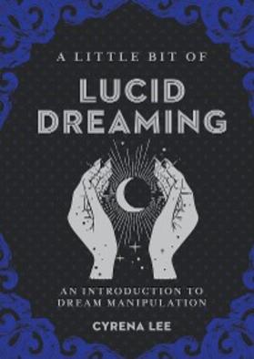 Lee |  A Little Bit of Lucid Dreaming | eBook | Sack Fachmedien