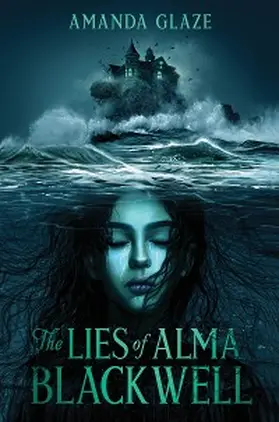 Glaze |  The Lies of Alma Blackwell | eBook | Sack Fachmedien