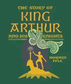 Pyle |  The Story of King Arthur and His Knights | eBook | Sack Fachmedien