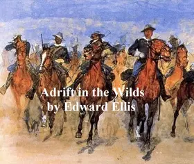 Ellis |  Adrift in the Wilds, Or the Adventures of Two Shipwrecked Boys | eBook | Sack Fachmedien