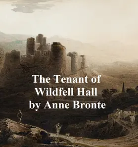 Bronte |  The Tenant of Wildfell Hall | eBook | Sack Fachmedien