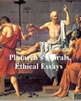 Plutarch |  Plutarch's Morals, Ethical Essays | eBook | Sack Fachmedien
