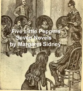 Sidney |  Five Little Peppers Seven Novels | eBook | Sack Fachmedien