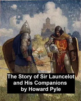 Pyle |  The Story of Sir Launcelot and His Companions | eBook | Sack Fachmedien