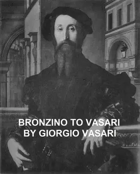Vasari |  Bronzino to Vasari and General Index | eBook | Sack Fachmedien