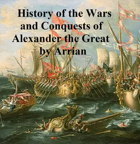 Arrian |  History of the Wars and Conquests of Alexander the Great | eBook | Sack Fachmedien