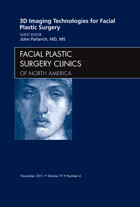 Pallanch |  3-D Imaging Technologies for Facial Plastic Surgery, an Issue of Facial Plastic Surgery Clinics | Buch |  Sack Fachmedien