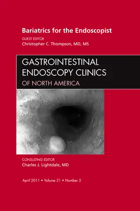 Thompson |  Bariatrics for the Endoscopist, an Issue of Gastrointestinal Endoscopy Clinics | Buch |  Sack Fachmedien