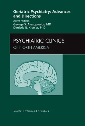 Alexopoulos / Kiosses |  Geriatric Psychiatry: Advances and Directions, an Issue of Psychiatric Clinics | Buch |  Sack Fachmedien