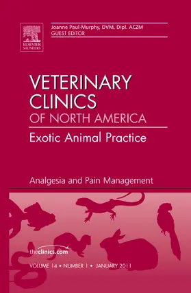 Paul-Murphy |  Analgesia and Pain Management, an Issue of Veterinary Clinics: Exotic Animal Practice | Buch |  Sack Fachmedien