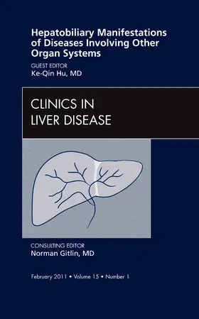 Hu |  Hepatobiliary Manifestations of Diseases Involving Other Organ Systems, an Issue of Clinics in Liver Disease | Buch |  Sack Fachmedien