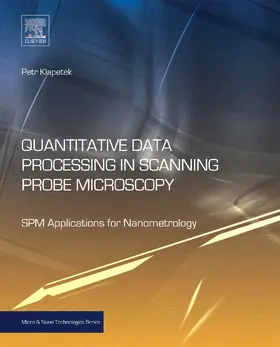 Klapetek |  Quantitative Data Processing in Scanning Probe Microscopy | eBook | Sack Fachmedien