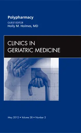 Holmes | Polypharmacy, an Issue of Clinics in Geriatric Medicine | Buch | 978-1-4557-3868-7 | sack.de