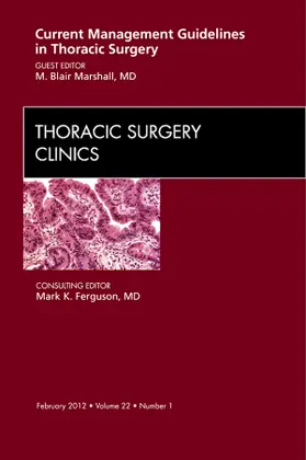 Marshall |  Current Management Guidelines in Thoracic Surgery,  An Issue of Thoracic Surgery Clinics | Buch |  Sack Fachmedien