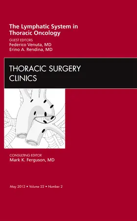 Venuta / Rendina |  The Lymphatic System in Thoracic Oncology, an Issue of Thoracic Surgery Clinics | Buch |  Sack Fachmedien