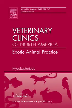 Saggese |  Mycobacteriosis, an Issue of Veterinary Clinics: Exotic Animal Practice | Buch |  Sack Fachmedien