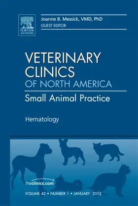 Messick |  Hematology, an Issue of Veterinary Clinics: Small Animal Practice | Buch |  Sack Fachmedien