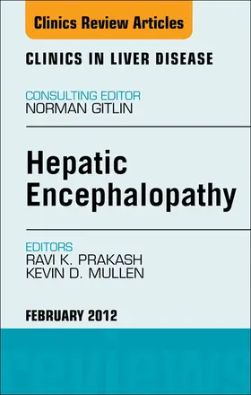 Prakash / Mullen |  Hepatic Encephalopathy: An Update, An Issue of Clinics in Liver Disease | eBook | Sack Fachmedien