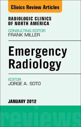 Soto |  Emergency Radiology, An Issue of Radiologic Clinics of North America | eBook | Sack Fachmedien