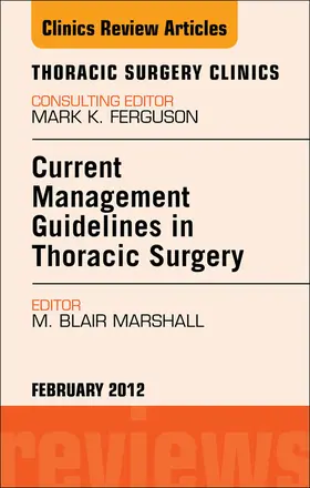 Marshall |  Current Management Guidelines in Thoracic Surgery, An Issue of Thoracic Surgery Clinics | eBook | Sack Fachmedien