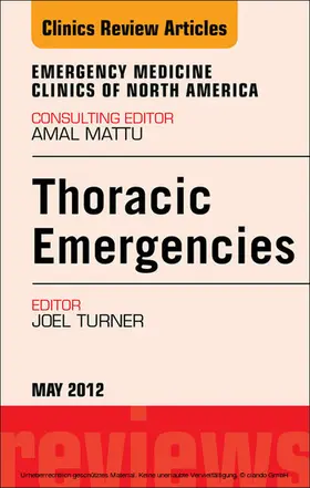 Turner MD / Turner |  Thoracic Emergencies, An Issue of Emergency Medicine Clinics | eBook | Sack Fachmedien