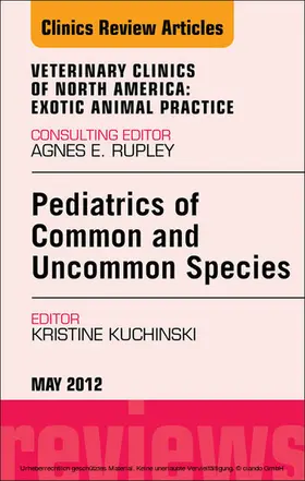 Broome |  Pediatrics of Common and Uncommon Species, An Issue of Veterinary Clinics: Exotic Animal Practice | eBook | Sack Fachmedien