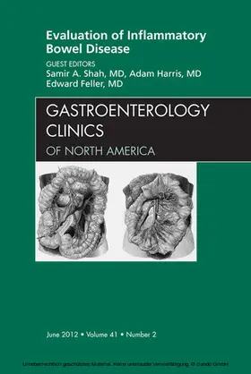 Shah / Feller / Harris |  Evaluation of Inflammatory Bowel Disease, An Issue of Gastroenterology Clinics- | eBook | Sack Fachmedien