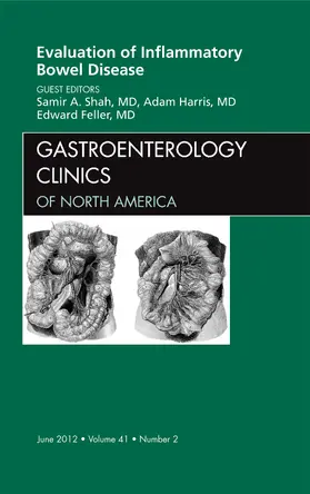 Shah / Feller / Harris |  Evaluation of Inflammatory Bowel Disease, an Issue of Gastroenterology Clinics | Buch |  Sack Fachmedien