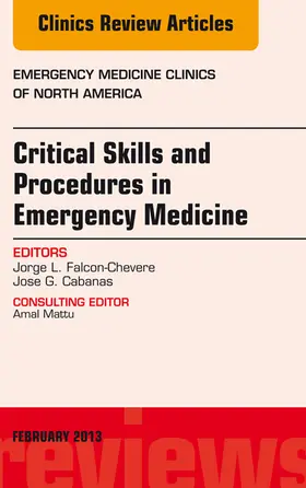 Falcon-Chevere MD / Cabanas MD / Cabanas |  Critical Skills and Procedures in Emergency Medicine, An Issue of Emergency Medicine Clinics | eBook | Sack Fachmedien