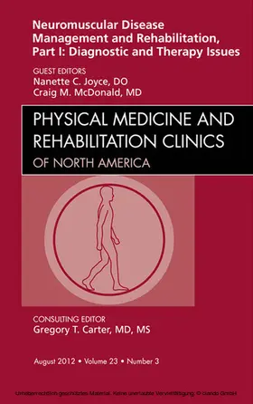 Joyce / McDonald |  Neuromuscular Disease Management and Rehabilitation, Part I: Diagnostic and Therapy Issues, an Issue of Physical Medicine and Rehabilitation Clinics - E-Book | eBook | Sack Fachmedien