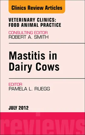 Ruegg |  Mastitis in Dairy Cows, An Issue of Veterinary Clinics: Food Animal Practice | eBook | Sack Fachmedien
