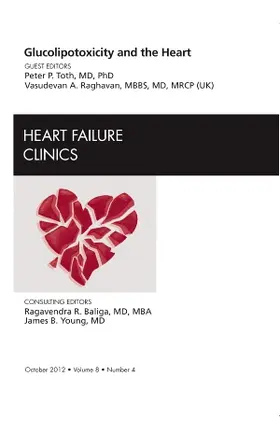 Toth / Raghavan |  Glucolipotoxicity and the Heart, an Issue of Heart Failure Clinics | Buch |  Sack Fachmedien