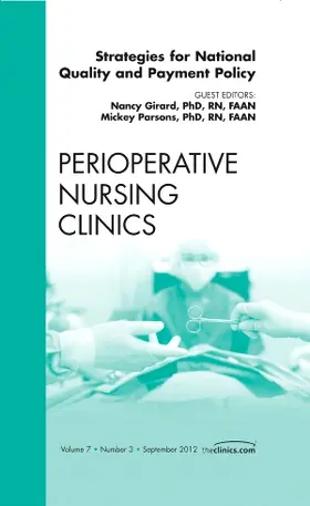 Girard / Parsons |  Strategies for National Quality and Payment Policy, an Issue of Perioperative Nursing Clinics | Buch |  Sack Fachmedien