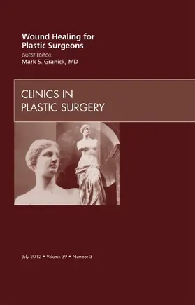 Granick |  Wound Healing for Plastic Surgeons, an Issue of Clinics in Plastic Surgery | Buch |  Sack Fachmedien