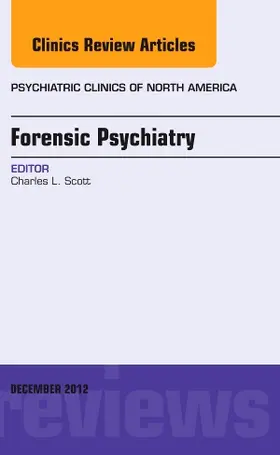 Scott |  Forensic Psychiatry, an Issue of Psychiatric Clinics | Buch |  Sack Fachmedien