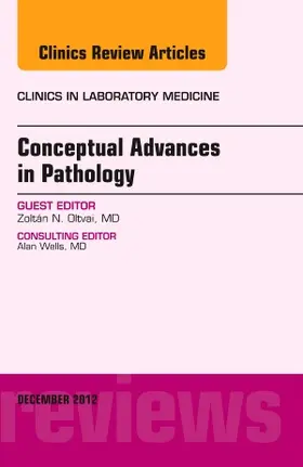 Oltvai |  Conceptual Advances in Pathology, an Issue of Clinics in Laboratory Medicine | Buch |  Sack Fachmedien