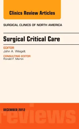 Weigelt |  Surgical Critical Care, an Issue of Surgical Clinics | Buch |  Sack Fachmedien