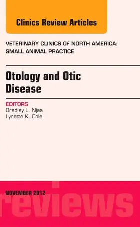 Njaa / Cole |  Otology and Otic Disease, an Issue of Veterinary Clinics: Small Animal Practice | Buch |  Sack Fachmedien