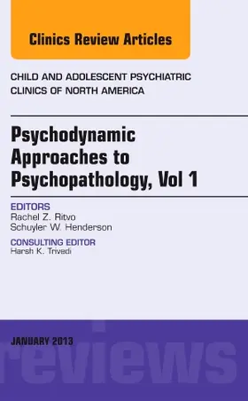 Ritvo / Henderson |  Psychodynamic Approaches to Psychopathology, Vol 1, an Issue of Child and Adolescent Psychiatric Clinics of North America | Buch |  Sack Fachmedien