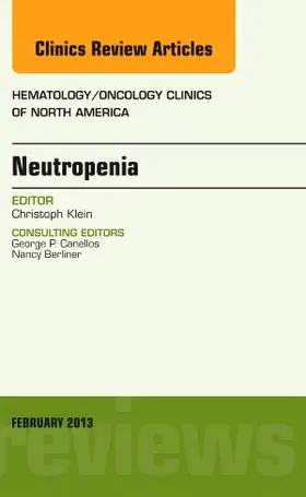 Klein |  Neutropenia, an Issue of Hematology/Oncology Clinics of North America | Buch |  Sack Fachmedien