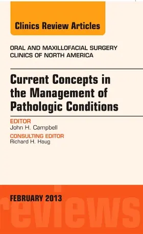 Campbell |  Current Concepts in the Management of Pathologic Conditions, an Issue of Oral and Maxillofacial Surgery Clinics | Buch |  Sack Fachmedien