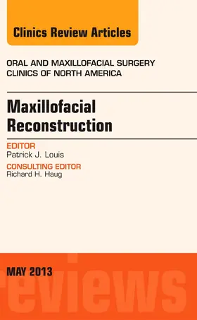 Louis |  Maxillofacial Reconstruction, an Issue of Oral and Maxillofacial Surgery Clinics | Buch |  Sack Fachmedien