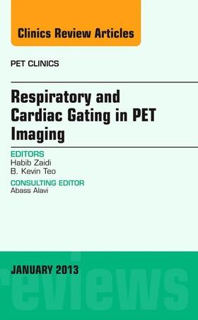 Zaidi / Teo |  Respiratory and Cardiac Gating in Pet, an Issue of Pet Clinics | Buch |  Sack Fachmedien