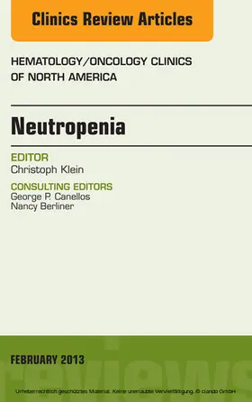 Klein |  Neutropenia, An Issue of Hematology/Oncology Clinics of North America | eBook | Sack Fachmedien