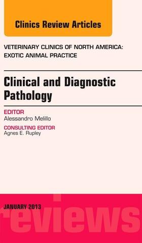 Melillo |  Clinical and Diagnostic Pathology, an Issue of Veterinary Clinics: Exotic Animal Practice | Buch |  Sack Fachmedien