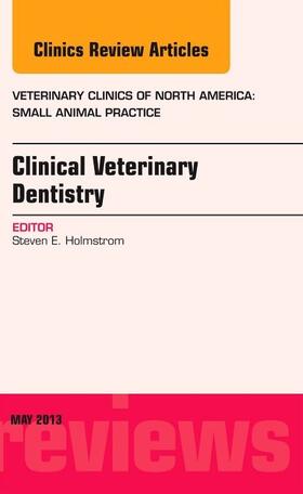 Holmstrom |  Clinical Veterinary Dentistry, an Issue of Veterinary Clinics: Small Animal Practice | Buch |  Sack Fachmedien